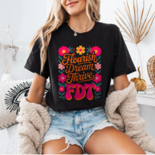 Camiseta Florecer Sueño Prosperar FDT Floral Anti-Trump Res