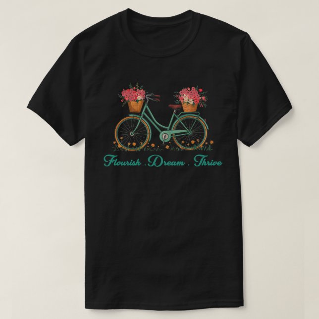 Camiseta Florecer Sueño Prosperar Floral Bicicleta 8647 Tru (Diseño del anverso)