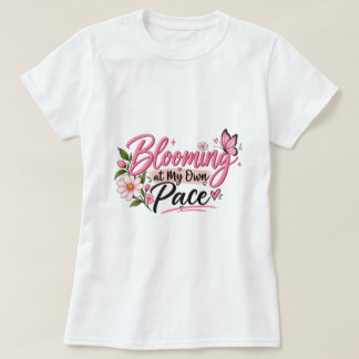 Camiseta Floreciendo a mi propio ritmo inspiración para muj