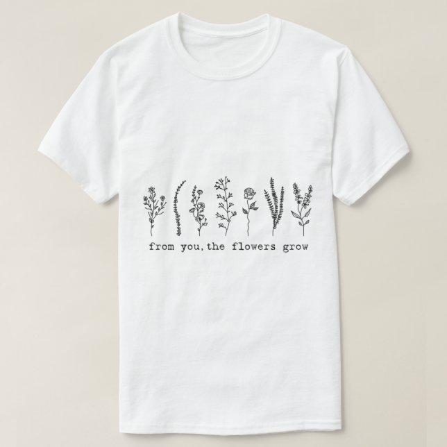 Camiseta florence welch de ti las flores crecen (Diseño del anverso)