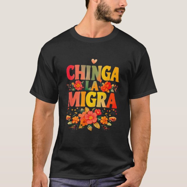 Camiseta Flores Chinga La Migra (Anverso)
