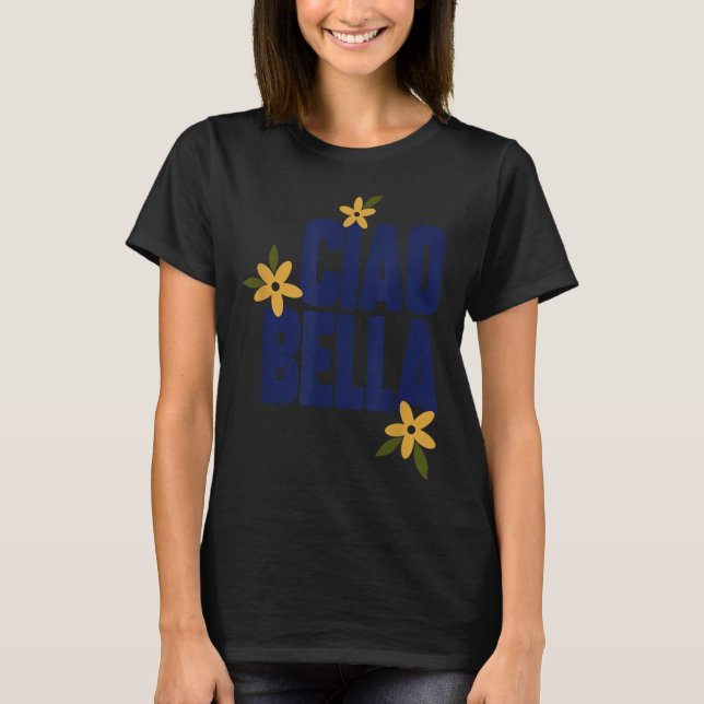 Camiseta Flores Ciao Bella Gráfico Antiguo Bonito  (Anverso)