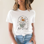 Camiseta Flores de abeja y silvestres de época<br><div class="desc">Camiseta de abejas y flores silvestres "En el mundo donde puedes ser cualquier cosa amable"</div>