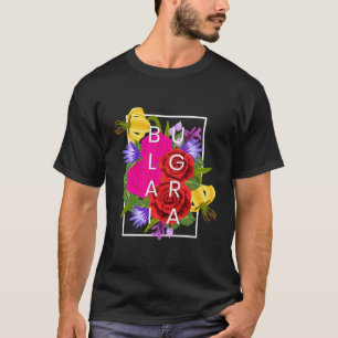 Camiseta Flores De Bulgaria Palabra Orgullo Búlgaro De Arte