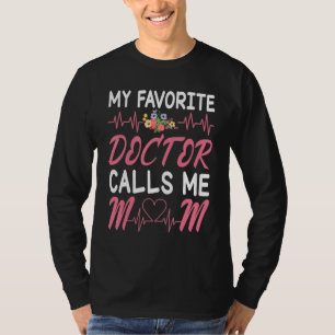 Camiseta Flores del latido Mi doctor favorito me llama mamá