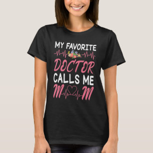 Camiseta Flores del latido Mi doctor favorito me llama mamá