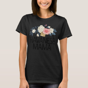 Camiseta Flores florales acuarela Funny Havanese Mama 