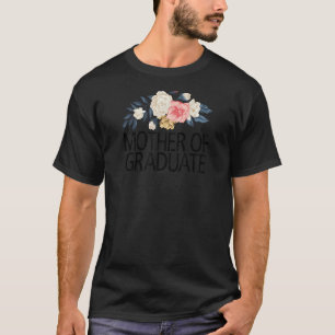 Camiseta Flores Florales Cuidan Amor Madre De Graduado