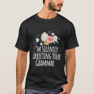 Camiseta Flores Florales Estoy Corrigiendo Silenciosamente