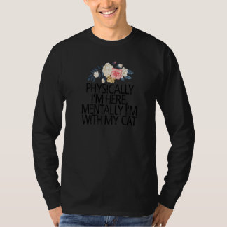 Camiseta Flores Florales Físicamente Estoy Aquí Mentalmente