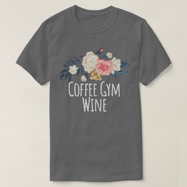 Camiseta Flores florales Funny Coffee Gym Wine Dice Sarcas (Diseño del anverso)