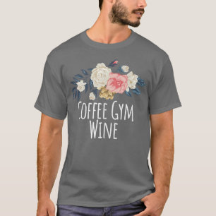 Camiseta Flores florales Funny Coffee Gym Wine Dice Sarcas