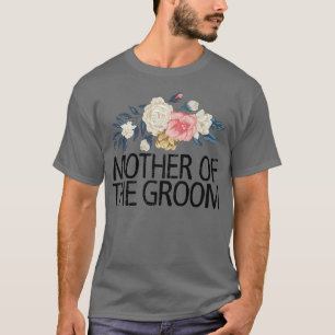 Camiseta Flores Florales Funny Madre Sarcástica Del Groom
