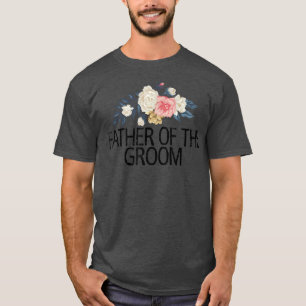 Camiseta Flores Florales Funny Padre Sarcástico Del Groom