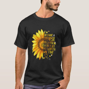 Camiseta Flores Me Convertí En Enfermera Porque Tu Vida Val