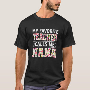 Camiseta Flores: Mi profesor favorito me llama madres nanas