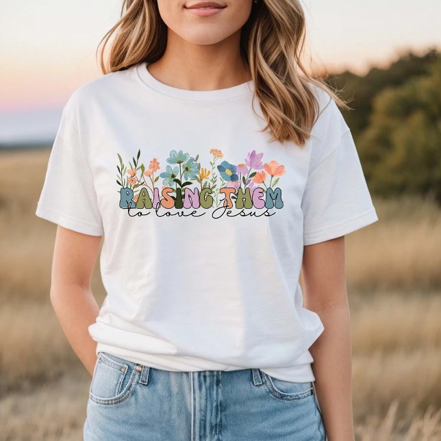 Camiseta Flores silvestres elevándolas para amar a Jesús (Subido por el creador)