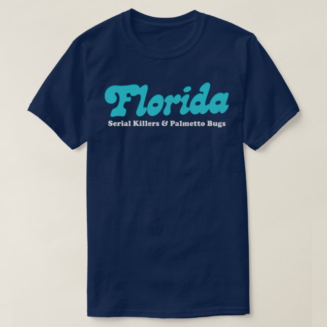 Camiseta Florida: Asesinos en serie Palmetto Bugs Informe h (Diseño del anverso)