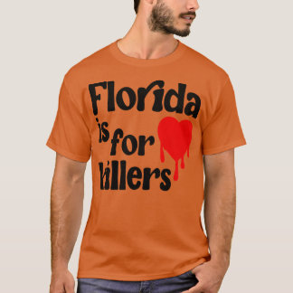 Camiseta Florida Es Para Los Asesinos
