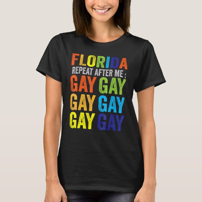 Camiseta Florida Gay Say Gay Say Love Stay Proud Lgbtq Gay (Anverso)
