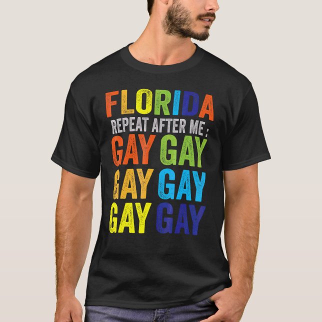 Camiseta Florida Gay Say Gay Say Love Stay Proud Lgbtq Gay (Anverso)