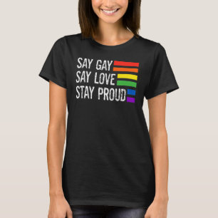 Camiseta Florida Gay Say Gay Say Love Stay Proud Lgbtq Gay