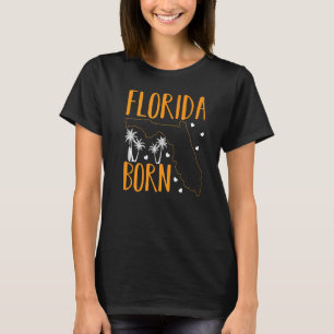 Camiseta Florida Nació en Florida Orgulloso Estado Hogar