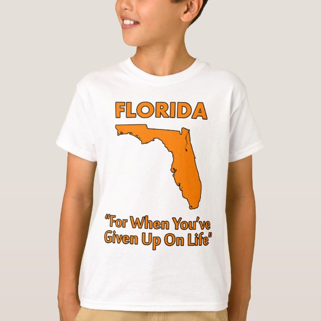 Camiseta Florida - Para cuando has renunciado a la vida (Anverso)