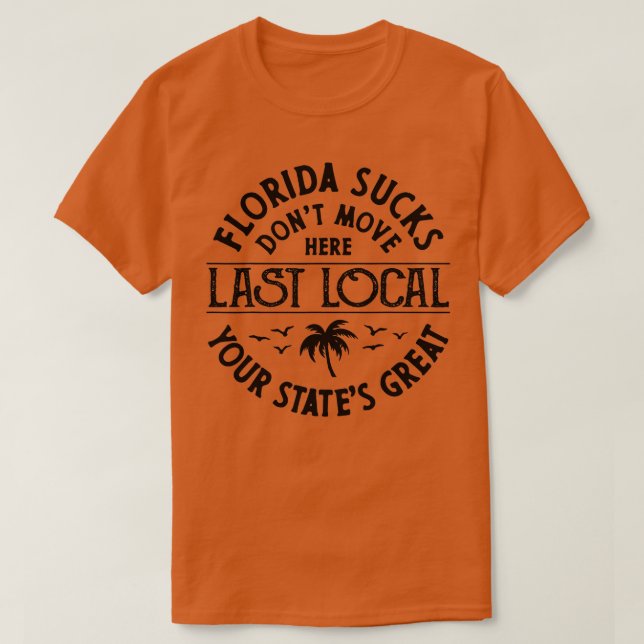 Camiseta Florida Sucks no se muda aquí los últimos hombres  (Diseño del anverso)