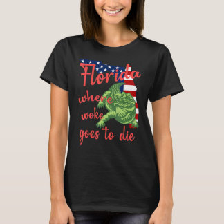 Camiseta Florida Where Woke Goes To Die American Flag And A