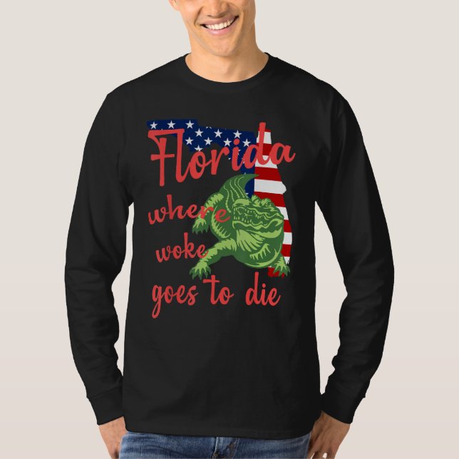 Camiseta Florida Where Woke Goes To Die American Flag And A (Anverso)