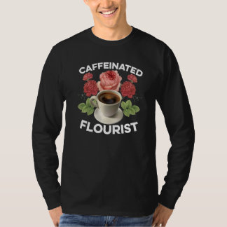 Camiseta Florista cafeinada jardinera amante de las plantas