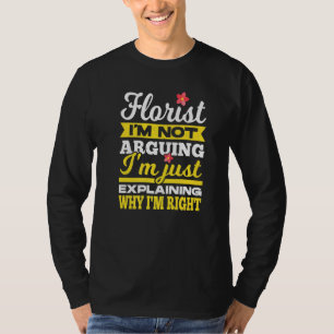 Camiseta Florista No estoy discutiendo solo estoy explicand
