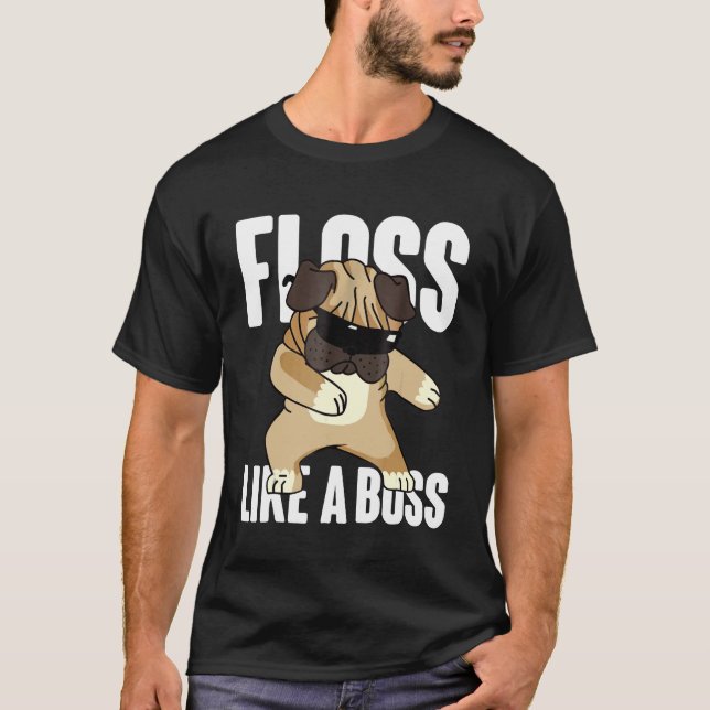 Camiseta Floss Como Un Camisón Jefe, Guay Flossing Cute Pug (Anverso)
