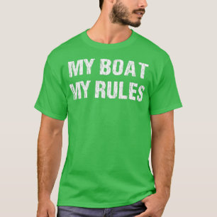 Camiseta Flotar Los Botes Divertido Mi Bote Mis Reglas