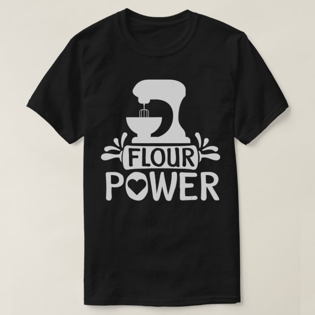Camiseta Flour Power Bread Baker Baking  (Diseño del anverso)