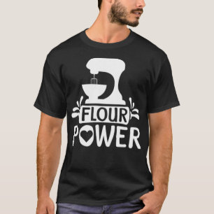 Camiseta Flour Power Cake Artist Baker no cuis de cumpleaño