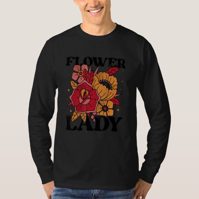 Camiseta Flower Lady Botanical Flowers Gardening Plant Love (Anverso)