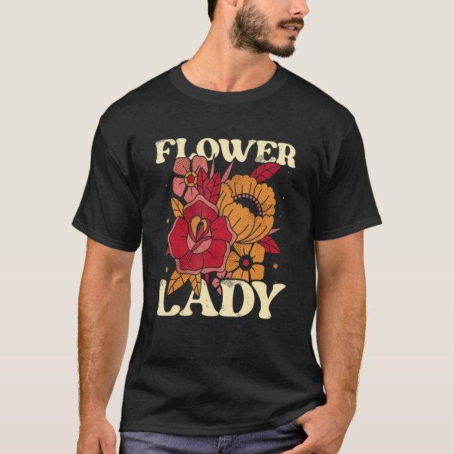 Camiseta Flower Lady Botanical Flowers Gardening Plant Love (Anverso)