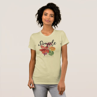 Camiseta flowered art with a phrase that makes it simple, b