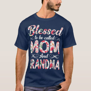 Camiseta Flowers Blessed To Be Called Mom And Grandma Mothe