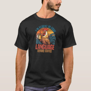 Camiseta Fluent In Fowl Language Antes Del Café Rooster Fun
