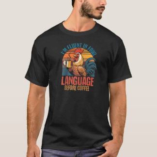 Camiseta Fluent In Fowl Language Antes Del Café Rooster Fun