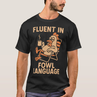 Camiseta Fluent In Fowl Language Funny Chicken Pun Poultry