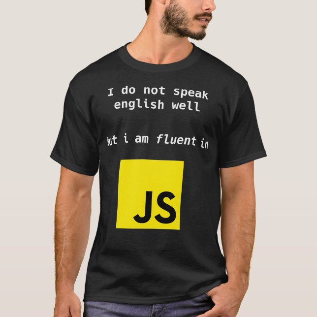 Camiseta Fluent in JavaScript developer Do not speak englis (Anverso)
