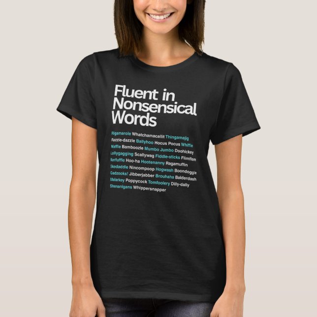 Camiseta Fluent in Nonsensical Words, Sarcástico (Anverso)