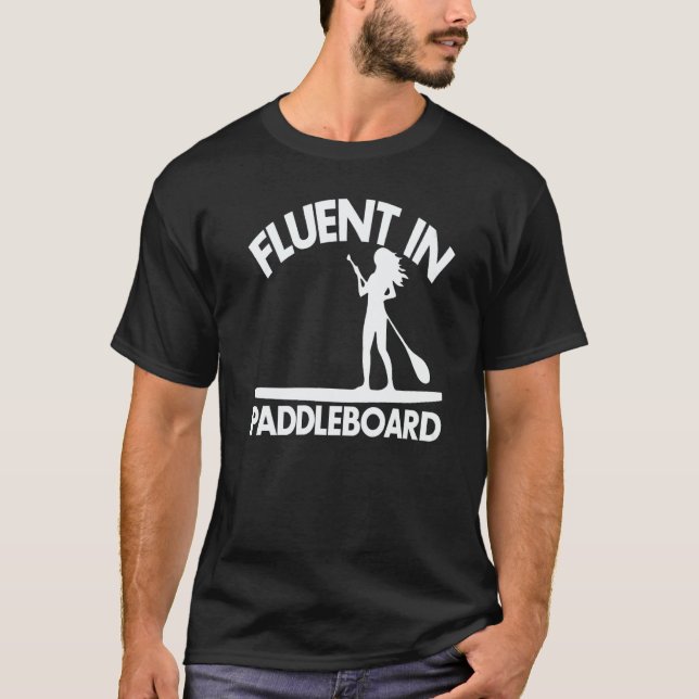 Camiseta Fluent In Paddle Boarding  Women Paddle Love (Anverso)