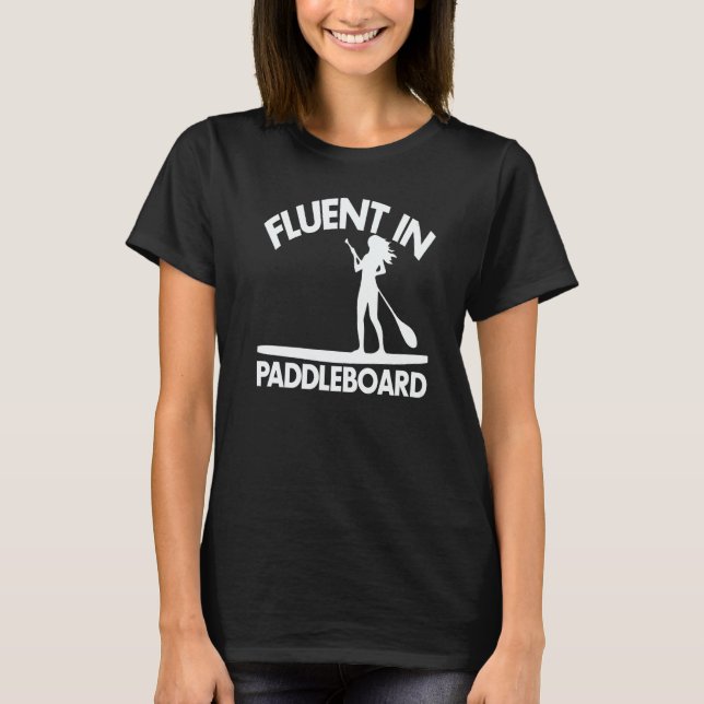 Camiseta Fluent In Paddle Boarding  Women Paddle Love (Anverso)