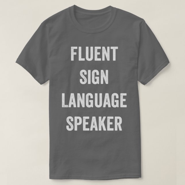 Camiseta Fluent Sign Language Speaker Shirt Deaf Gift (Diseño del anverso)