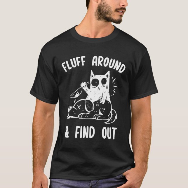 Camiseta Fluff Around And Find Out Sarcastic Cat  Humor Wom (Anverso)